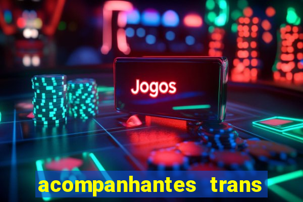 acompanhantes trans santos sp